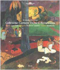 Il Trionfo Del Colore. Collezione Carmen Thyssen Bornemisza. Monet Van Gogh, Gauguin, Toulouse