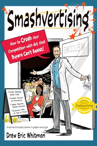 Smashvertising: How To Crush Your Competition With Ads That Buyers Can’T Resist