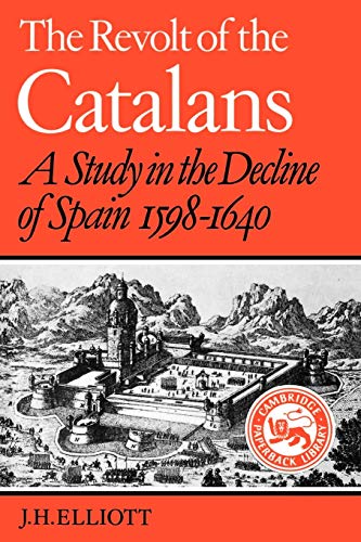 The Revolt Of The Catalans: A Study In The Decline Of Spain, 1598-1640