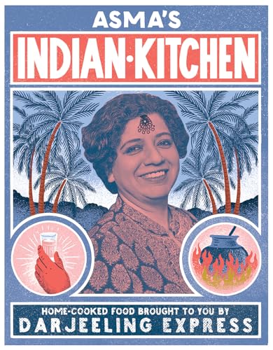 Asma'S Indian Kitchen: Home-Cooked Food Brought To You By Darjeeling Express