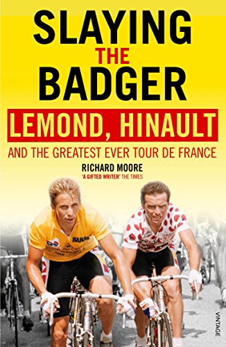 Slaying The Badger: Lemond, Hinault And The Greatest Ever Tour De France