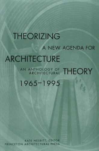 Theorizing A New Agenda For Architecture: An Anthology Of Architectural Theory 1965-1995