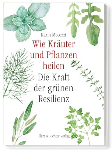 Wie Kräuter Und Pflanzen Heilen: Die Kraft Der Grünen Resilienz
