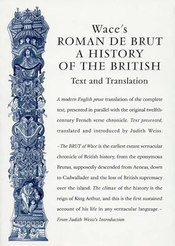Wace'S Roman De Brut: A History Of The British