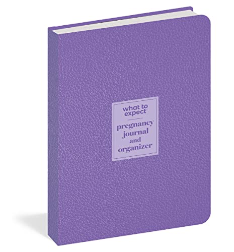 What To Expect Pregnancy Journal And Organizer: The All-In-One Pregnancy Diary