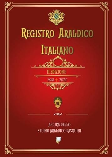 Registro Araldico Italiano - Ii Edizione A Cura Dello Studio Araldico Pasquini