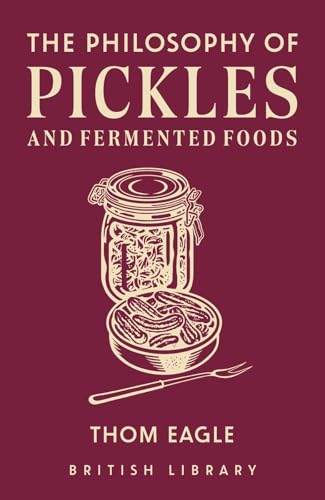 The Philosophy Of Pickles And Fermented Food: 14