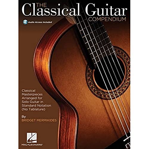 The Classical Guitar Compendium - Classical Masterpieces Arranged For Solo Guitar Book/Online Audio: Classical Masterpieces Arranged For Solo Guitar I