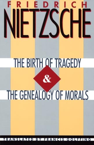 The Birth Of Tragedy & The Genealogy Of Morals