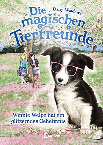 Die Magischen Tierfreunde - Winnie Welpe Hat Ein Glitzerndes Geheimnis: Ab 7 Jahre: 10