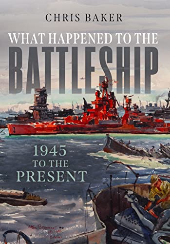 What Happened To The Battleship: 1945 To The Present