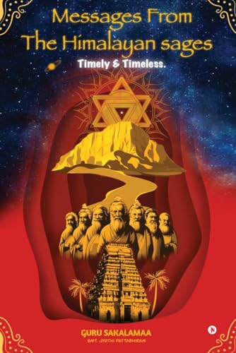 Messages From The Himalayan Sages : Timely And Timeless
