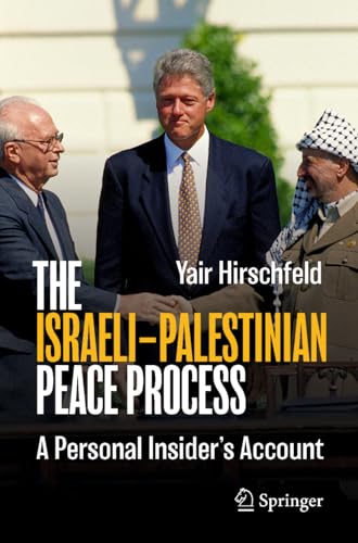 The Israeli-Palestinian Peace Process: A Personal Insider'S Account