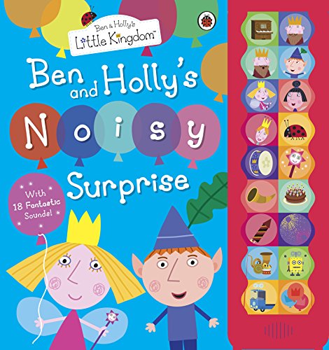 Ben And Holly'S Little Kingdom: Ben And Holly'S Noisy Surprise