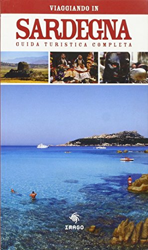 Viaggiare In Sardegna. Ediz. Illustrata