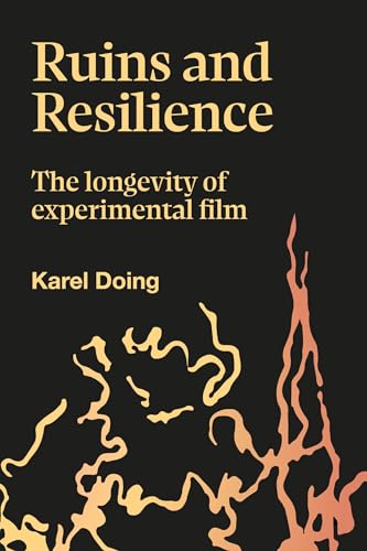 Ruins And Resilience: The Longevity Of Experimental Film