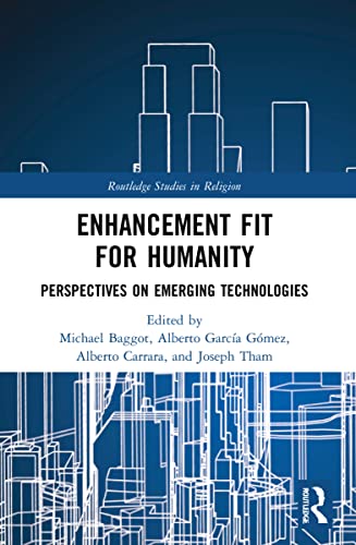 Enhancement Fit For Humanity: Perspectives On Emerging Technologies