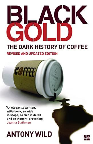 Black Gold: The Dark History Of Coffee