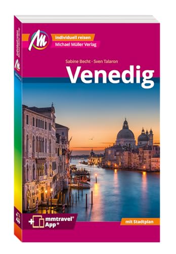 Michael Müller Reiseführer Venedig Mm-City: 100% Authentisch, Aktuell Und Vor Ort Recherchiert. Inkl. App.