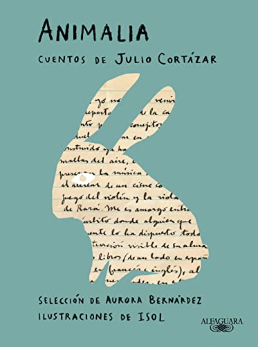 Animalia / Animalia: Cuentos De Julio Cortázar / Short Stories By Julio Cortázar