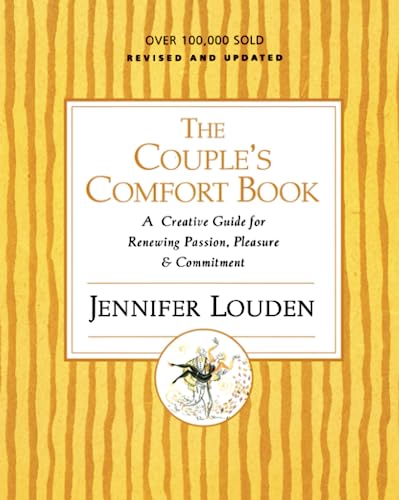 Couples Comfort Bk: A Creative Guide For Renewing Passion, Pleasure And Commitment