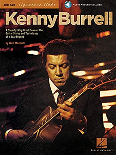 Kenny Burrell: A Step-By-Step Breakdown Of The Guitar Styles And Techniques Of A Jazz Legend [With Cd (Audio)] [Lingua Inglese]: Guitar Signature Lick