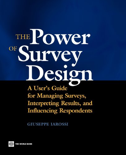 The Power Of Survey Design: A User'S Guide For Managing Surveys, Interpreting Results, And Influencing Respondents