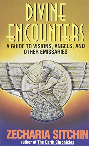 Divine Encounters: A Guide To Visions, Angels And Other Emissaries