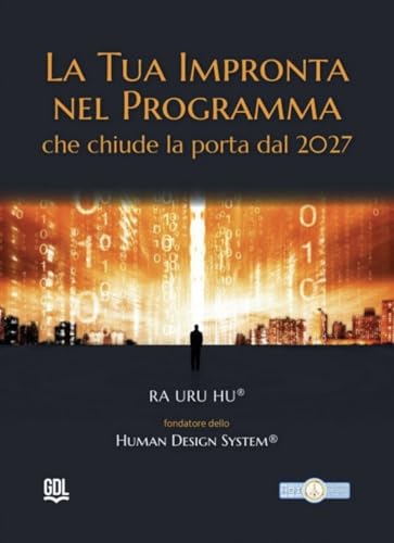 La Tua Impronta Nel Programma Che Chiude La Porta Dal 2027. Human Design System®