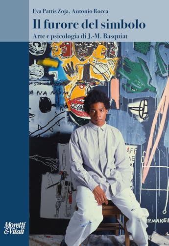 Il Furore Del Simbolo. Arte E Psicologia Di J.-M. Basquiat