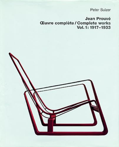 Jean Prouve Complete Works: 1917-1933