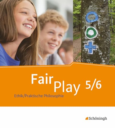 Fair Play - Das Neue Lehrwerk Ethik/Praktische Philosophie Für Differenzierende Schulformen: Schülerband 5/6