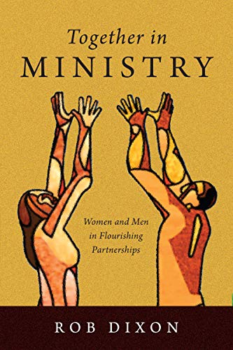 Together In Ministry: Women And Men In Flourishing Partnerships