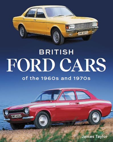 British Ford Cars Of The 1960S And 1970S