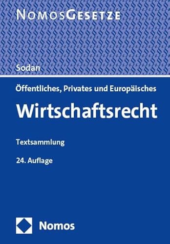 Öffentliches, Privates Und Europäisches Wirtschaftsrecht: Textsammlung - Rechtsstand: 30. Juli 2024