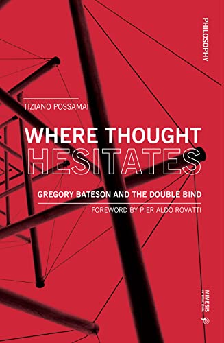 Where Thought Hesitates. Gregory Bateson And The Double Bind