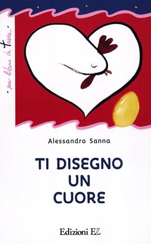 Ti Disegno Un Cuore. Ediz. Illustrata