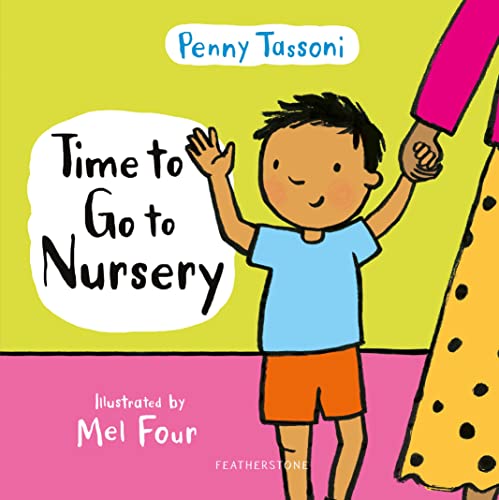 Time To Go To Nursery: Help Your Child Settle Into Nursery And Dispel Any Worries