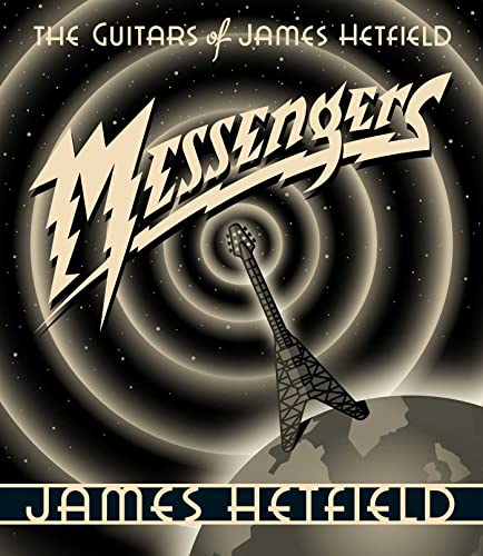 Messengers: The Guitars Of James Hetfield