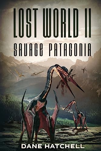 Lost World Ii: Savage Patagonia
