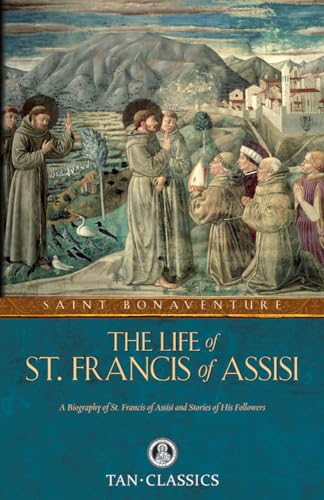 The Life Of St. Francis Of Assisi (Tan Classics)