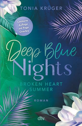 Deep Blue Nights- Broken Heart Summer: Gefühlvolle New-Adult-Romance Mit Traumhaftem Hawaii-Setting | Hochwertig Veredelt Und Mit Limitiertem Page Ove