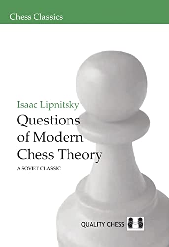 Questions Of Modern Chess Theory: A Soviet Classic