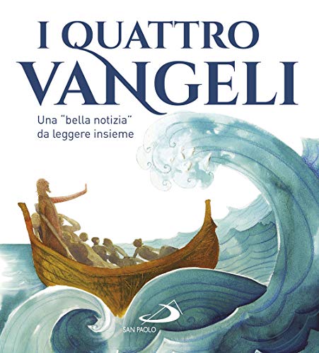 I Quattro Vangeli. Una «Bella Notizia» Da Leggere Insieme