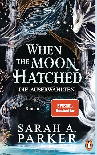 When The Moon Hatched: Die Auserwählten - Roman. Der Selfpublishing-Bestseller Und Tiktok-Hype - Die Wunderschön Veredelte Deutsche Ausgabe Mit Exklus