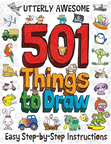 501 Utterly Awesome Things To Draw
