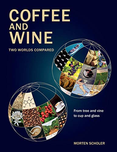 Coffee And Wine: Two Worlds Compared