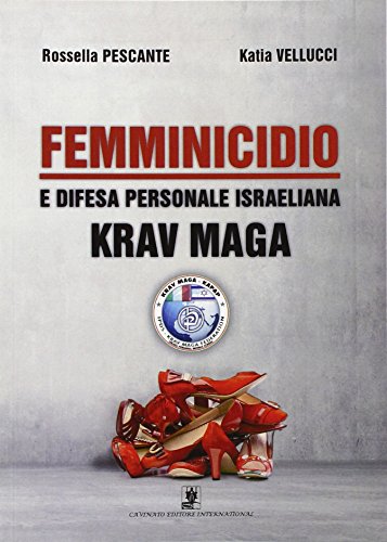 Femminicidio E Krav Maga: La Difesa Personale Israeliana Contro Il Femminicidio
