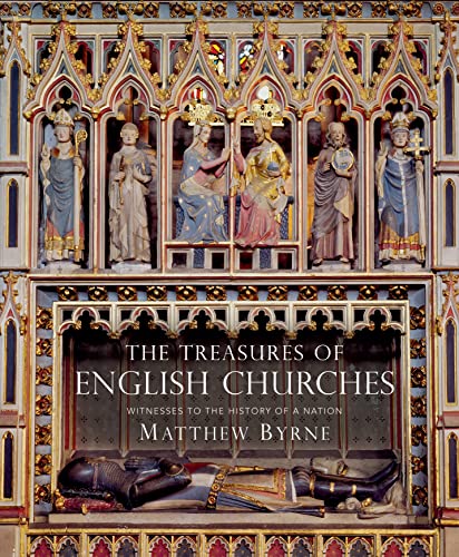 The Treasures Of English Churches: Witnesses To The History Of A Nation