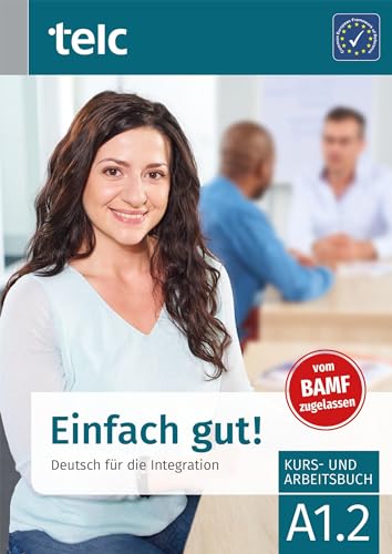 Einfach Gut! Deutsch Für Die Integration A1.2 Kurs- Und Arbeitsbuch